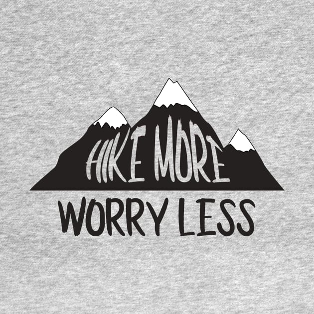 Hike More Worry Less Mountain Design by 4Craig